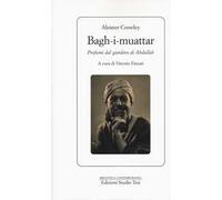 Bagh-I-muattar. Profumi dal giardino di Abdullah