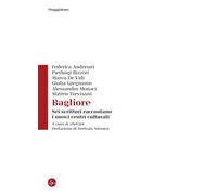 Bagliore. Sei scrittori raccontano i nuovi centri culturali