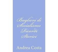 Bagliori di Socialismo - Ricordi Storici