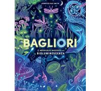 Libri Jennifer Smith - Bagliori. Le Meraviglie Nascoste Della Bioluminescenza. E