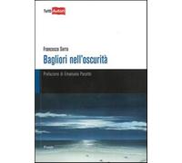 Bagliori nell'oscurità - Serra Francesco