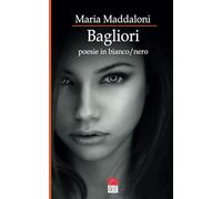 Bagliori: Poesie in bianco/nero
