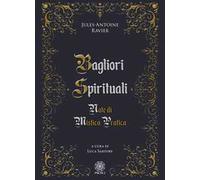 Bagliori spirituali. Note di mistica pratica