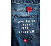 Bagna i fiori e aspettami