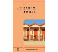Bagno amore [Paperback] [May 01, 2024] Tasselli, Lapo