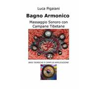 Bagno armonico. Massaggio sonoro con campane tibetane
