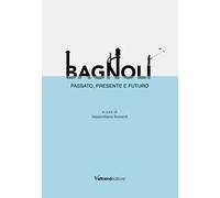 Bagnoli. Passato, presente e futuro