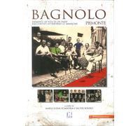 Bagnolo Piemonte. Momenti di vita di un paese raccontati attraverso le immagini