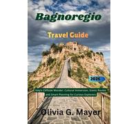 Bagnoregio Travel Guide 2026: Italy’s Cliffside Wonder: Cultural Immersion, Scenic Routes and Smart Planning for Curious Explorers