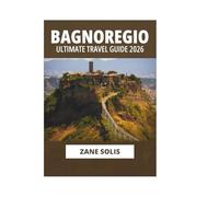 BAGNOREGIO ULTIMATE TRAVEL GUIDE 2026