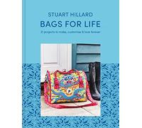 Bags for Life: 21 projects to make, customise and love for ever: 21 stylish craft projects to make, customise and love for ever