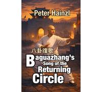 Baguazhang's Song of the Returning Circle