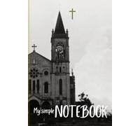 Baguio Cathedral old picture covered MySimple Notebook Journal, lined, 120 Pages, 6x9 inches.: Extremely useful Multi purpose, with a cross design at the front and back cover.