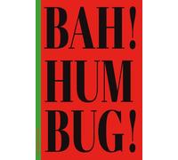 Bah! Humbug!: 6x9 Lined Funny Christmas Themed Notebook / Lined Journal, 100 Page Gag Gift For office, coworkers , friends or family| Secret Santa Alternative & Fun Gift Idea