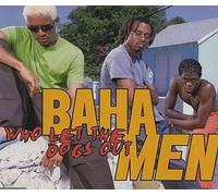 Baha Men - Who Let the Dogs Out
