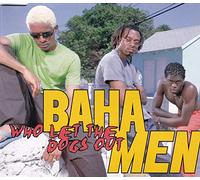 Baha Men - Who Let the Dogs Out