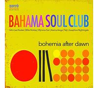 Bahama Soul Club - Bohemia After Dawn