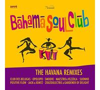 The Bahama Soul Club The Havana Remixes (CD) Album