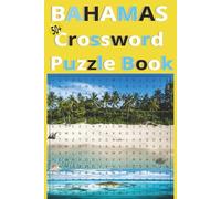 Bahamas Crossword Puzzle Book: Bahamas Crossword Puzzle Book, for tourists & natives…explore the Bahamas or just exercise your memory with this fun, ... or group parties and educational tool