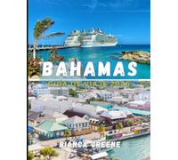 BAHAMAS GUÍA DE VIAJE 2026: Explora el paraíso: playas, cultura, gastronomía y aventuras isleñas