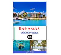 Bahamas guide de voyage 2025: Explorer les plages immaculées, les meilleures aventures et les merveilles naturelles comme un local