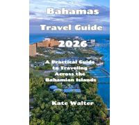 Bahamas Travel Guide 2026: A Practical Guide to Traveling Across the Bahamian Islands