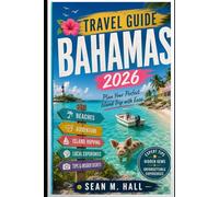 Bahamas Travel Guide 2026: Plan Your Perfect Island Trip with Ease