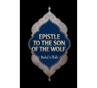 Bahá'u'lláh Epistle to the Son of the Wolf (Tascabile)