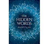 Bahá'u'lláh The Hidden Words - Baha'u'llah (Illustrated Bahai Prayer (Tascabile)