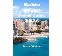 Bahia Brazil Travel Guide 2026: Everything You Need to Know Before Visiting Bahia