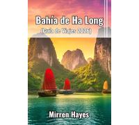 Bahía de Ha Long Guía de Viajes 2026