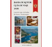 Bahía de Kotor Guía de viaje 2026: Guía de viaje a la bahía de Kotor, Montenegro