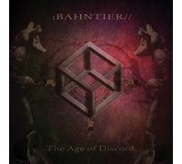 Bahntier - The Age Of Discord