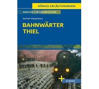 Bahnwärter Thiel von Gerhart Hauptmann: Textanalyse und Interpretation