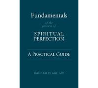 Bahram Elahi Fundamentals of the Process of Spiritual Perfection (Tascabile)