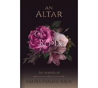 Bahram Zarabi-Zadeh An Altar of Roses (Tascabile)