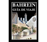 BAHREIN GUÍA DE VIAJE 2025