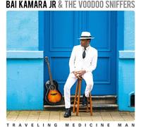 Bai Kamara Jr. & The Voodoo Sniffers Traveling Medicine Man (CD)