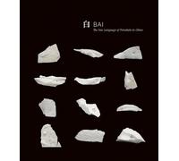 Bai Ming Bai: The New Language of Porcelain in China (Tascabile)