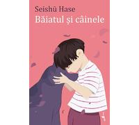 Baiatul si cainele - Seishu Hase, Editie in limba romana