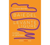 Baie del Levante ligure. Guida ai sentieri