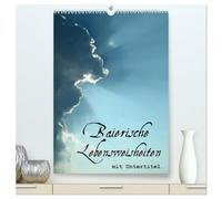 Baierische Lebensweisheiten mit Untertitel (hochwertiger Premium Wandkalender 2026 DIN A2 hoch), Kunstdruck in Hochglanz: oder wie man Schwieriges einfach sagt