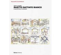 Baietto Battiato Bianco. Opere e progetti
