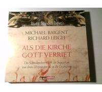 Baigent,Michael - Als die Kirche Gott Verriet