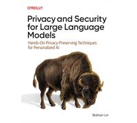 Baihan Lin Privacy and Security for Large Language Models: Hands-On (Tascabile)