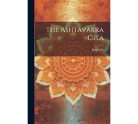 Baij Nath (Lala ) The Ashtavakra Gita (Tascabile)