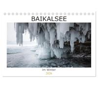 Baikalsee im Winter (Tischkalender 2026 DIN A5 quer), CALVENDO Monatskalender: kuriose Eisformen und Eisflächen