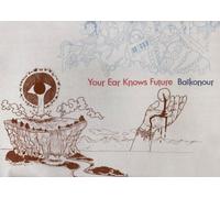 Baikonour - Your Ear Knows Future