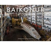Baikonur. Vestiges of the soviet space programme. Ediz. a colori