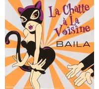 Baila - La Chatte A La Voisine